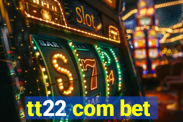tt22 com bet